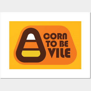 Candy Corn Hater Halloween Candy Last Minute Costume Corn To Be Vile Posters and Art